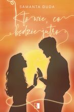 Okładka - Kto wie, co będzie jutro - Samanta Duda