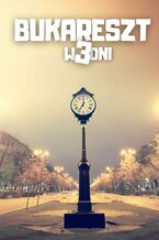 Okładka - Bukareszt w 3 dni - Jakub Strzelecki