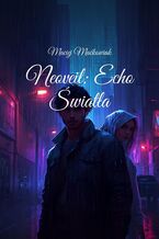 Okładka - Neoveil: Echo Światła - Maciej Maćkowiak