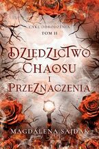Okładka - Dziedzictwo chaosu i przeznaczenia - Magdalena Sajdak