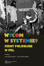 Okładka - Wyłom w systemie? - Jakub Gałęziowski, Martin Gumiela, Krzysztof Jasiecki, Mariusz Jastrząb, Jerzy Kochanowski, Lars Fredrik Stöcker, Stephanie Weisman