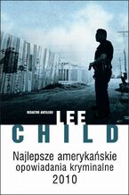 Okładka - Najlepsze amerykańskie opowiadania kryminalne 2010 - Lee Child
