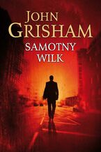 Okładka - Samotny wilk - John Grisham