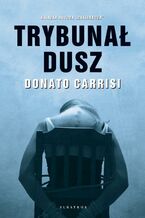 Okładka - TRYBUNAŁ DUSZ - Donato Carrisi