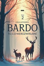 Okładka - Bardo. Tom 2. To, co nierozwikłane - Emilia Jastrzębska