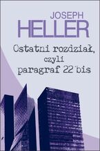 Okładka - Ostatni rozdział, czyli paragraf 22 bis - Joseph Heller