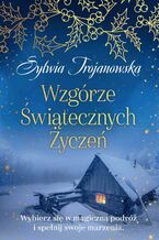 Okładka - Wzgórze Świątecznych Życzeń - Sylwia Trojanowska