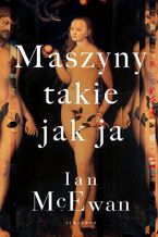 Okładka - Maszyny takie jak ja - Ian McEwan