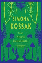 Okładka - eko. Saga Puszczy Białowieskiej - Simona Kossak