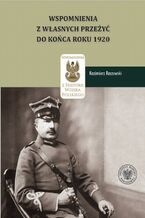 Okładka - Kazimierz Raszewski, Wspomnienia z własnych przeżyć do końca roku 1920 - Daniel Koreś