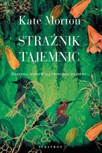 Okładka - STRAŻNIK TAJEMNIC - Kate Morton