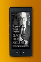 Okładka - Dlaczego boli myślenie. Przestrogi i prognozy racjonalisty - Krzysztof Teodor Toeplitz
