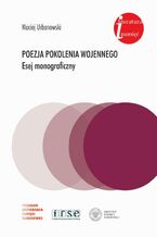Okładka - Poezja pokolenia wojennego. Esej monograficzny - Maciej Urbanowski