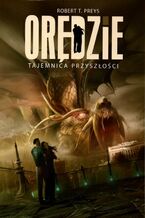 Okładka - Orędzie Tajemnica Przyszłości - Robert Preys