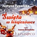 Okładka - Święta w leśniczówce - Justyna Typańska
