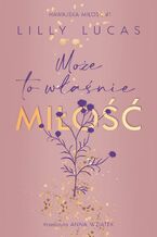 Okładka - Może to właśnie miłość. Hawajska miłość. Tom 1 - Lilly Lucas