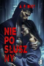 Okładka - Nieposłuszny - A.P. Mist