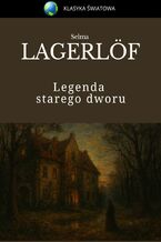 Okładka - Legenda starego dworu - Selma Lagerlöf