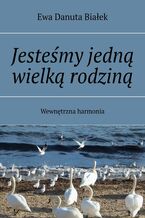 Okładka - Jesteśmy jedną wielką rodziną - Ewa Białek