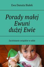 Okładka - Porady małej Ewuni dużej Ewie - Ewa Białek