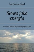 Okładka - Słowo jako energia - Ewa Białek