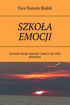 Okładka - SZKOŁA EMOCJI - Ewa Białek