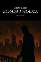 Okładka - ZDRADA I WŁADZA - Bruno Rossa