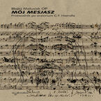 Mój Mesjasz. Przewodnik po oratorium G.F. Haendla