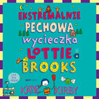 Okładka - Ekstremalnie pechowa wycieczka Lottie Brooks - Katie Kirby