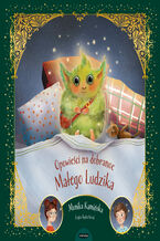 Okładka - Opowieści na dobranoc Małego Ludzika - Monika Kamińska