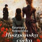 Okładka - Hiszpańska córka - Katarzyna Nowosielska