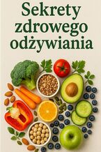 Okładka - Sekrety zdrowego odżywiania - Jakub Dyrda