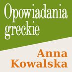 Okładka - Opowiadania greckie - Anna Kowalska