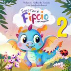 Okładka - Smoczuś Fifcio i jego przyjaciele. Część 2 - Małgorzata Strękowska-Zaremba
