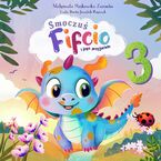 Okładka - Smoczuś Fifcio i jego przyjaciele. Część 3 - Małgorzata Strękowska-Zaremba