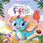 Okładka - Smoczuś Fifcio i jego przyjaciele. Część 4 - Małgorzata Strękowska-Zaremba