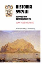 Okładka - Historia Sycylii. Od początków do naszych czasów - Jean-Yves Frétigné