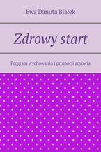 Okładka - Zdrowy start - Ewa Białek