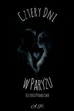 Okładka - 4 dni w Paryżu - Piotr A.P.