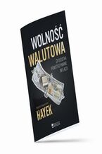 Okładka - Wolność walutowa - Friedrich August Hayek