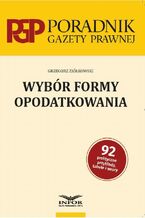 Okładka - Wybór formy opodatkowania - Grzegorz Ziółkowski