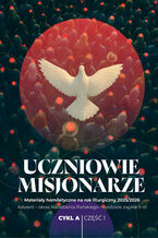 Okładka - Uczniowie misjonarze. Materiały homiletyczne na rok liturgiczny 2025/2025 Cykl A, cz. 1 - Ks. Michał Dąbrówka