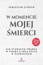 Okładka - W momencie mojej śmierci - Sebastian Junger