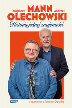 Okładka - Historia jednej znajomości - Wojciech Mann, Andrzej Olechowski, Karolina Opolska