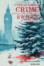 Okładka - Christmas Crime, czyli zagadkowe święta w Londynie - Magdalena Wirska