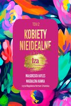 Okładka - Kobiety nieidealne. Iza. Tom 2 - Małgorzata Hayles, Magdalena Kawka