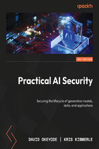 Okładka - Practical AI Security. Securing the lifecycle of generative models, data, and applications - Kris Kimmerle, David Okeyode