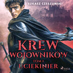 Krew wojowników. Tom 1: Uciekinier (#1)
