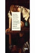 Okładka - Terapia oparta na mentalizacji w leczeniu zaburzeń narcystycznych - Robert P. Drozek, Brandon T. Unruh, Anthony W. Bateman