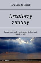 Okładka - Kreatorzy zmiany - Ewa Białek